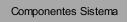 Componentes Sistema